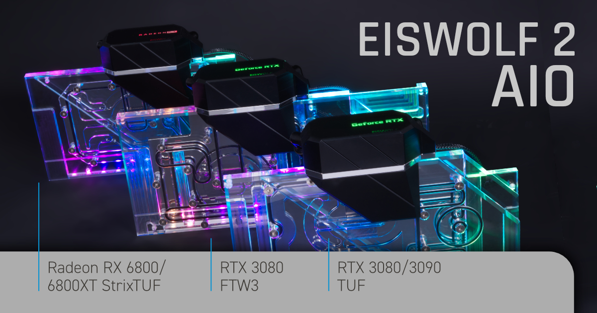 Neue Eiswolf 2 AIO für RTX 3080/3090 TUF, FTW3 & RX 6800/6800XT Strix/TUF